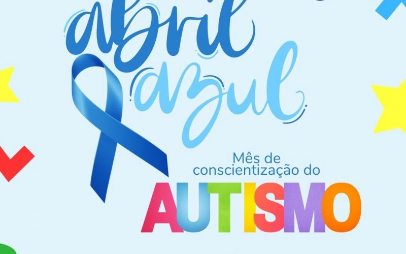 Abril Azul - Mês de Conscientização do Autismo