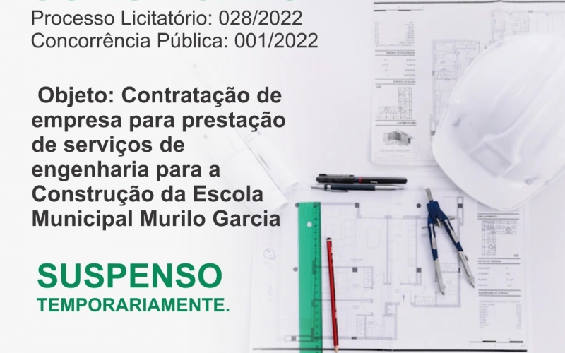 Suspenção temporária do Processo Licitatório 028/2022, Concorrência Pública 001/2022.